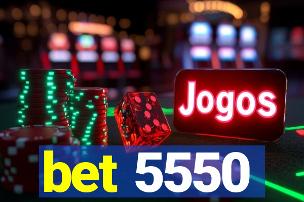 bet 5550
